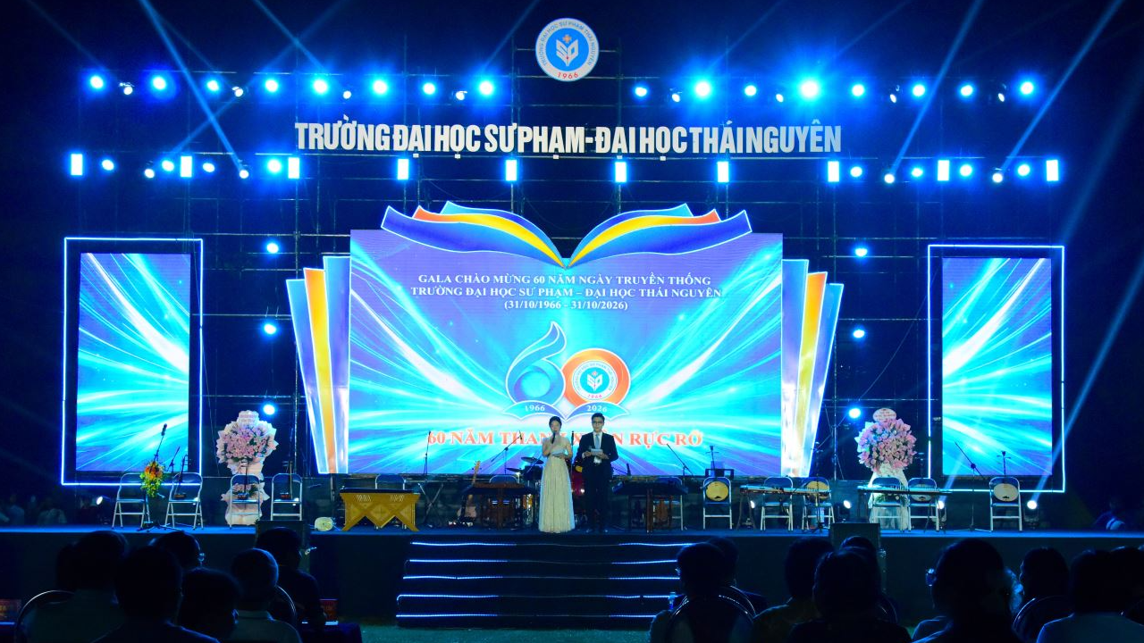 Gala Âm nhạc “60 năm thanh xuân rực rỡ” chào mừng kỷ niệm 60 năm Ngày truyền thống Trường Đại học Sư phạm - Đại học Thái Nguyên (31/10/1966 - 31/10/2026)