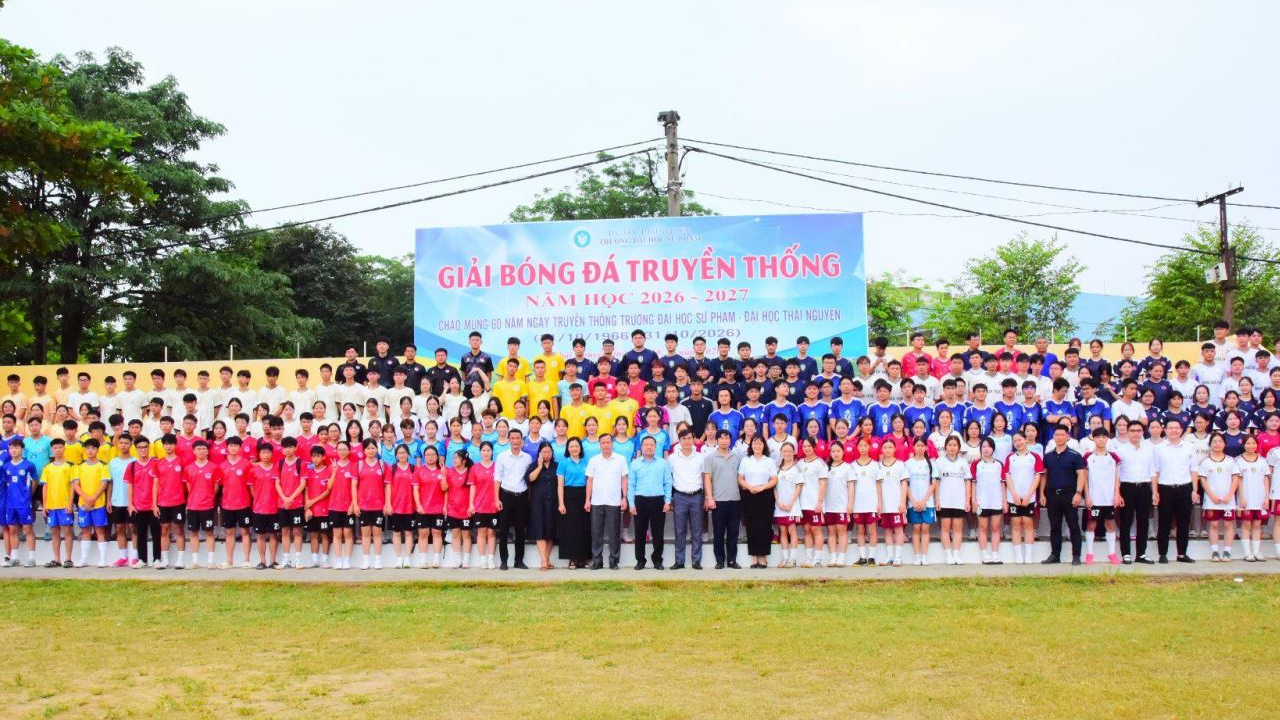 Khai mạc Giải bóng đá truyền thống năm học 2026-2027 Chào mừng 60 năm ngày truyền thống Trường Đại học Sư phạm - Đại học Thái Nguyên