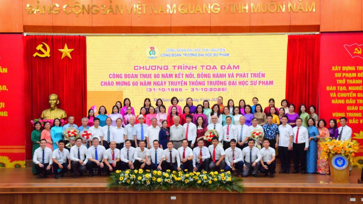 Chương trình Gặp mặt tọa đàm với chủ đề “Công đoàn TNUE 60 năm Kết nối, Đồng hành và Phát triển” hướng tới Kỉ niệm 60 năm ngày truyền thống Trường Đại học Sư phạm - Đại học Thái Nguyên  (31/10/1966 - 31/10/2026)